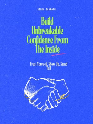cover image of Build Unbreakable Confidence From the Inside